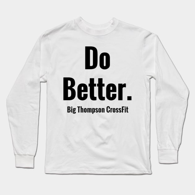 Do Better. Long Sleeve T-Shirt by CoachShawna